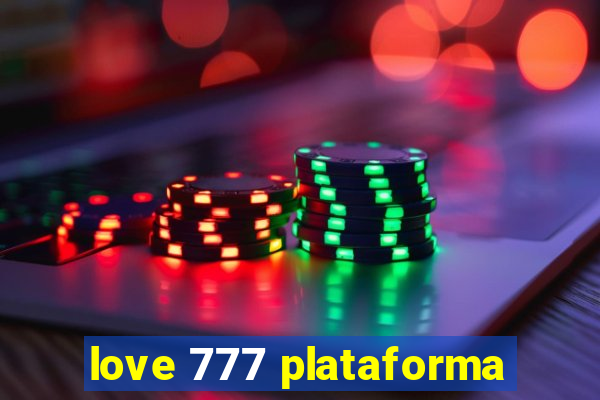 love 777 plataforma